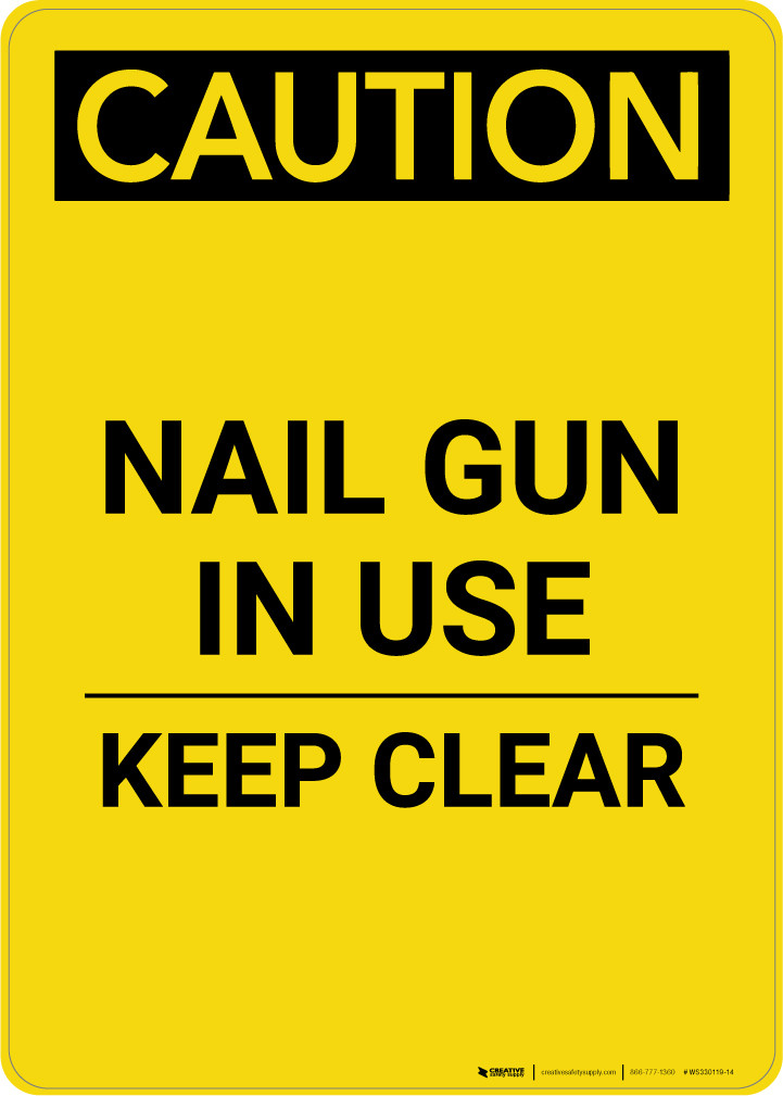 Caution Nail Gun In Use Keep Clear Portrait Wall Sign