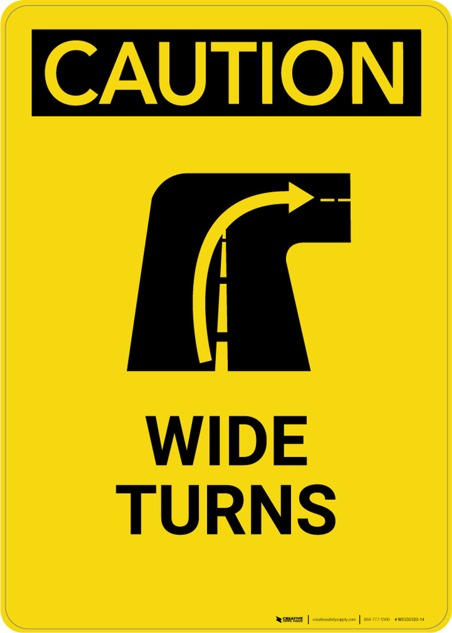 Caution Wide Turns Portrait Wall Sign