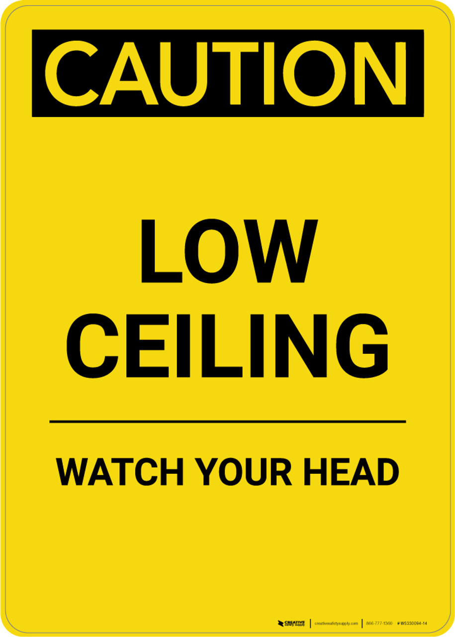 Caution Low Ceiling Watch Your Head Portrait Wall Sign Creative Safety Supply