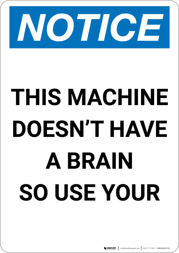 Notice: This Machine Doesn't Have A Brain - Portrait Wall Sign ...