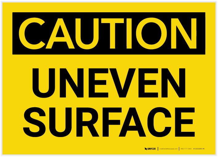 Caution Uneven Surface Label Creative Safety Supply
