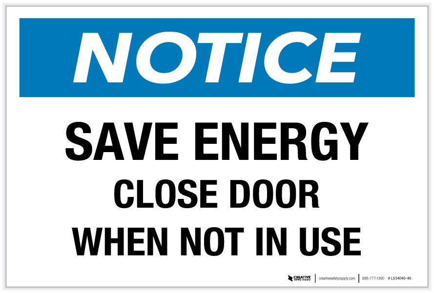 Notice: Save Energy - Close Door When Not in Use - Label | Creative ...