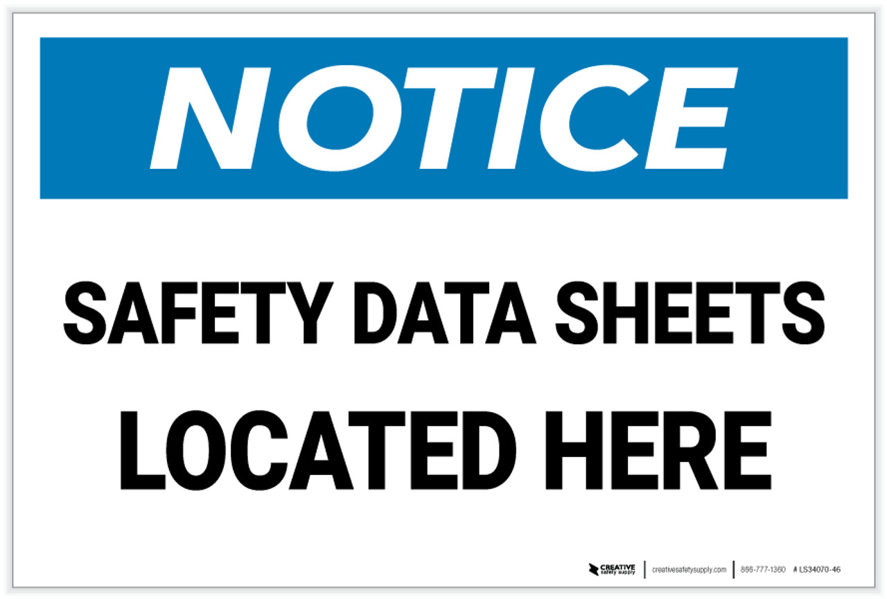 Notice: Safety Data Sheets Located Here - Label