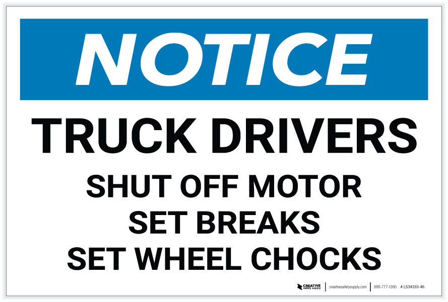 Notice: Truck Drivers - Shut Off Motor/Set Breaks/Set Wheel Chocks - Label