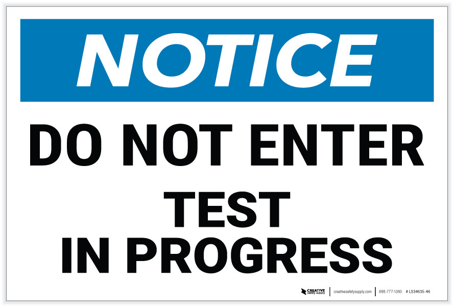 Notice: Do Not Enter Test In Progress Landscape - Label