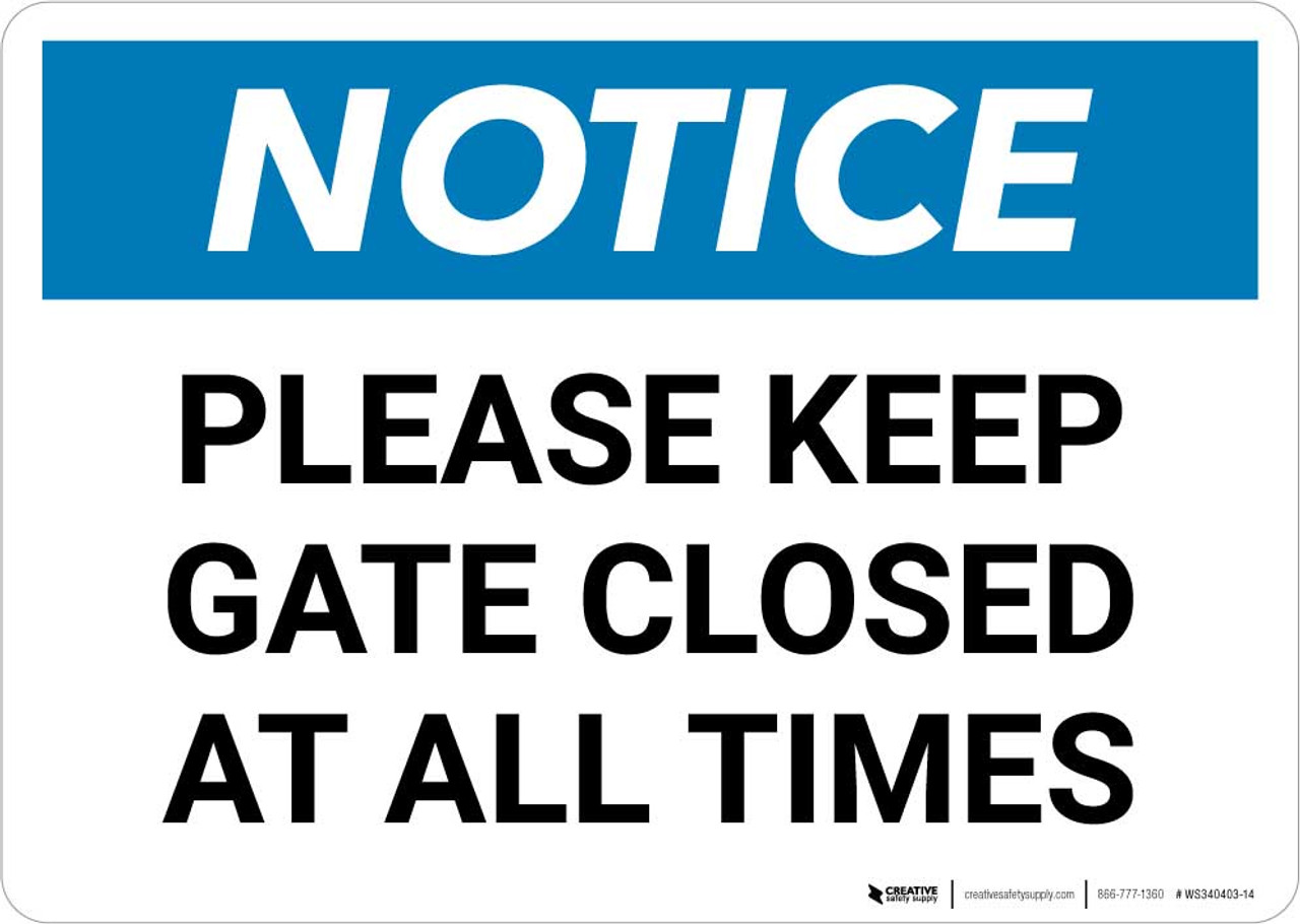 Notice Please Keep Gate Closed At All Times Landscape Creative