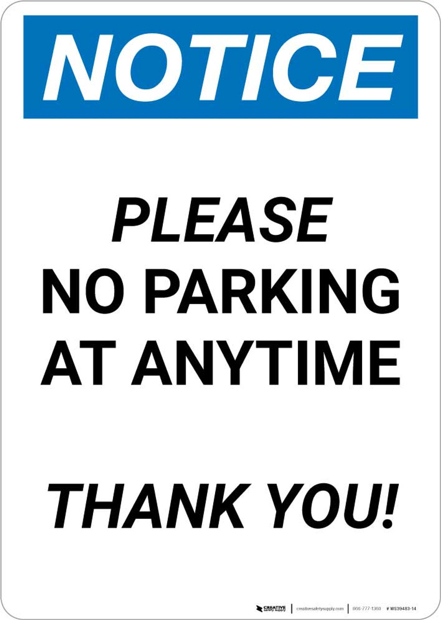 Notice Please No Parking At Anytime Thank You Portrait Creative Safety Supply