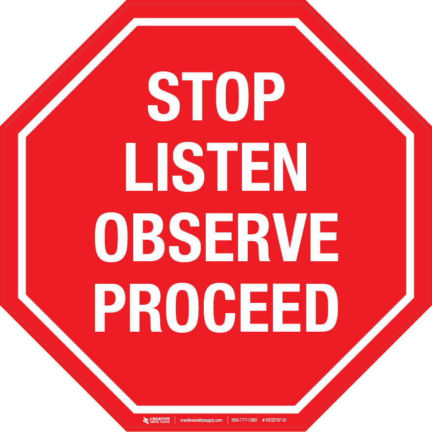 Stop Listen Observe Proceed - Floor Sign