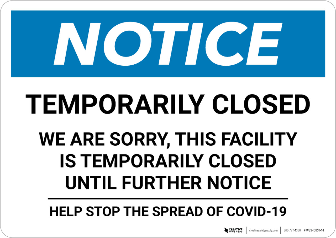 Notice Temporarily Closed Facility Closed Until Further Notice