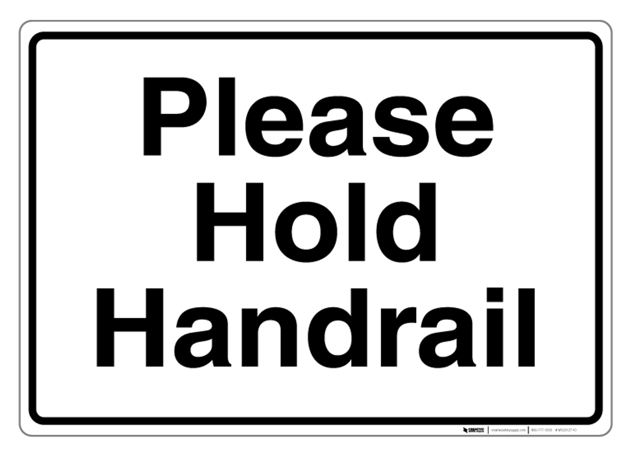 Please Hold Handrail - Wall Sign | Creative Safety Supply