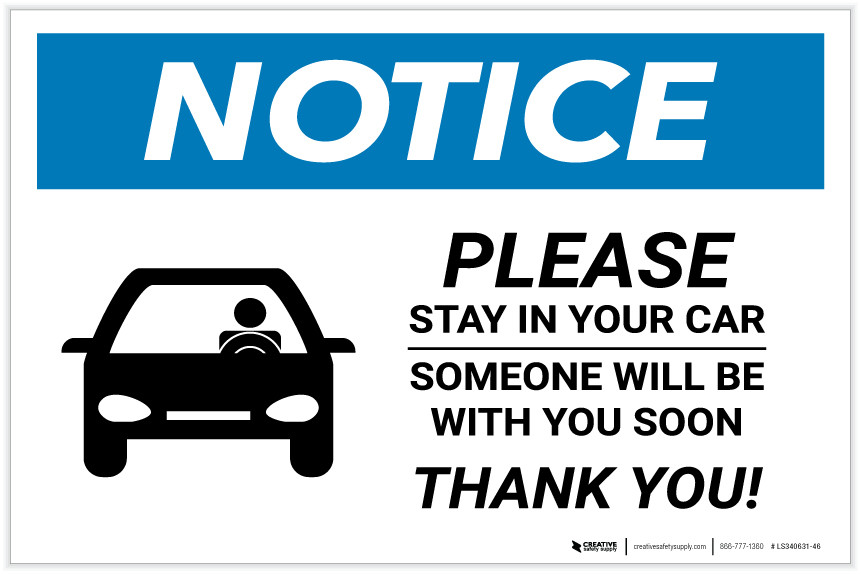 Notice: Please Stay In Car Someone Will Be With You with Icon ...