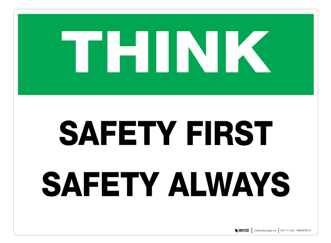 spion gisteren Goot Think - Safety First, Safety Always - Wall Sign