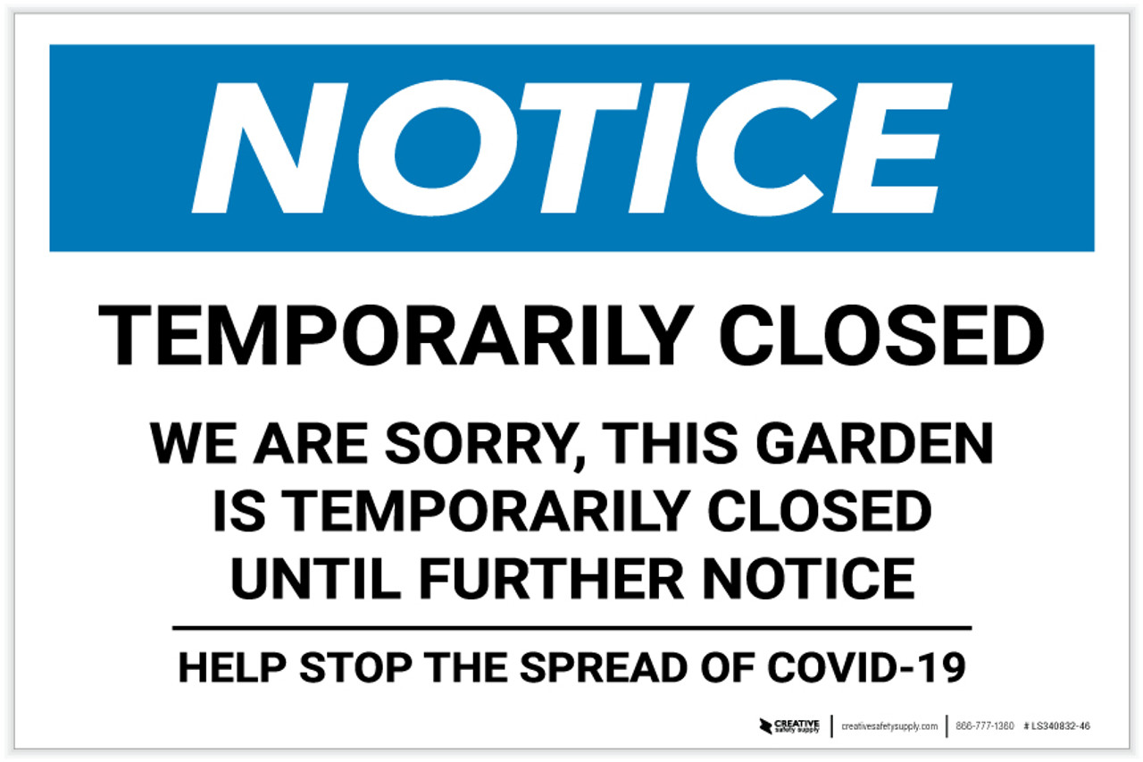 Notice Temporarily Closed Garden Closed Until Further Notice