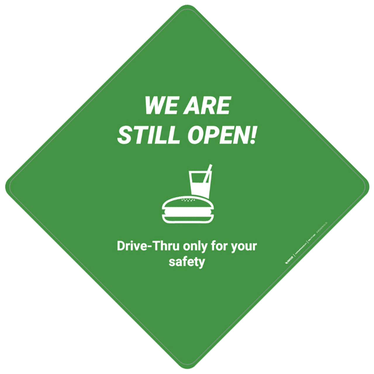 We Are Still Open Drive Thru Only For Your Safety Placard Sign Creative Safety Supply