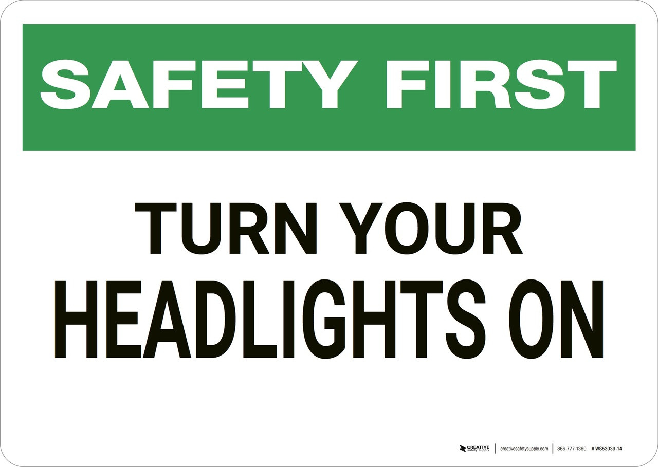 Safety First Turn Your Headlights On Wall Sign