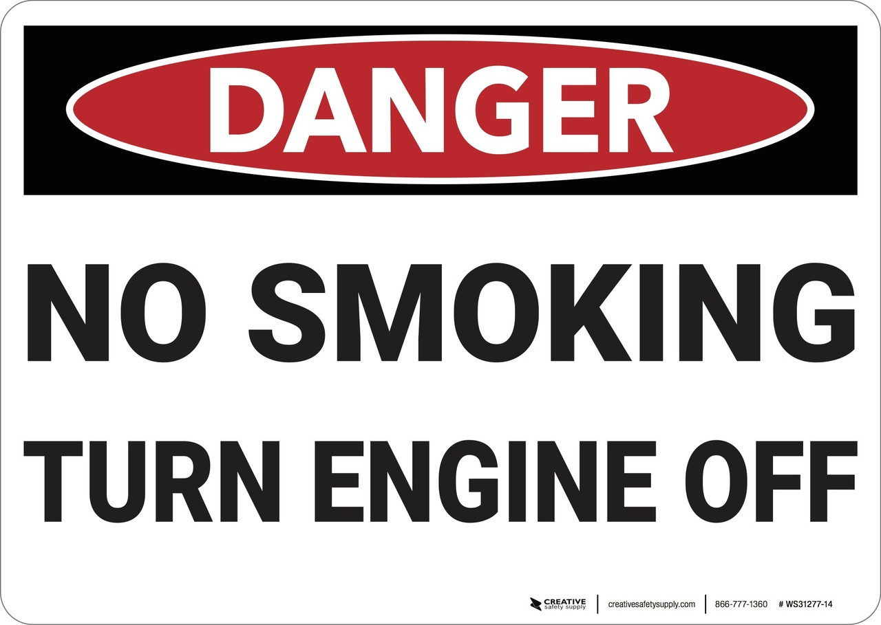 Danger: No Smoking Turn Off Engine - Wall Sign