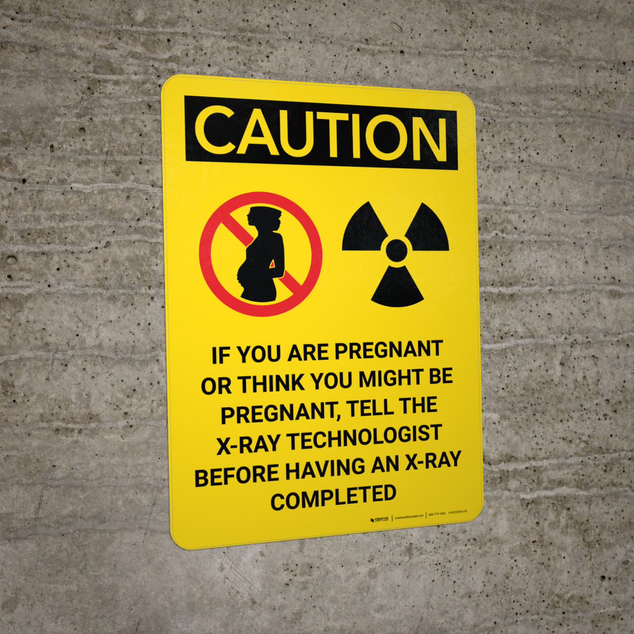 Caution If Pregnant Tell The Xray Technologist Portrait With Icon Wall Sign 6198