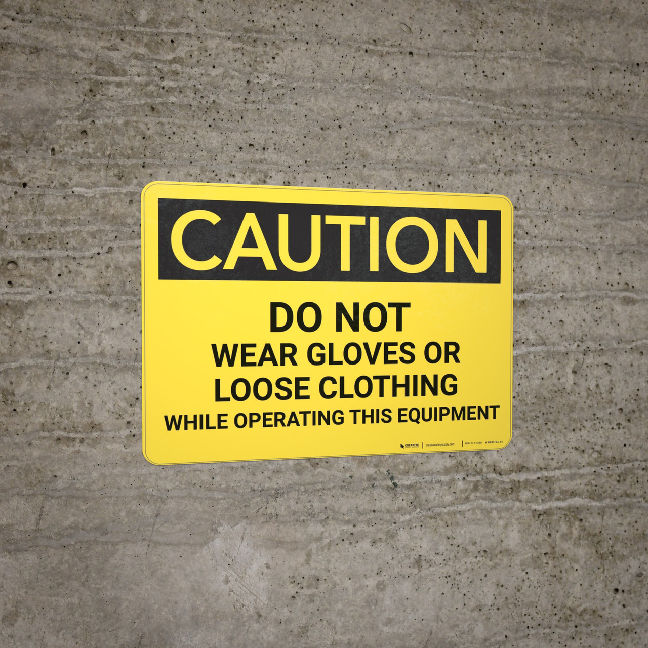 Caution Do Not Wear Gloves Or Loose Clothing Wall Sign