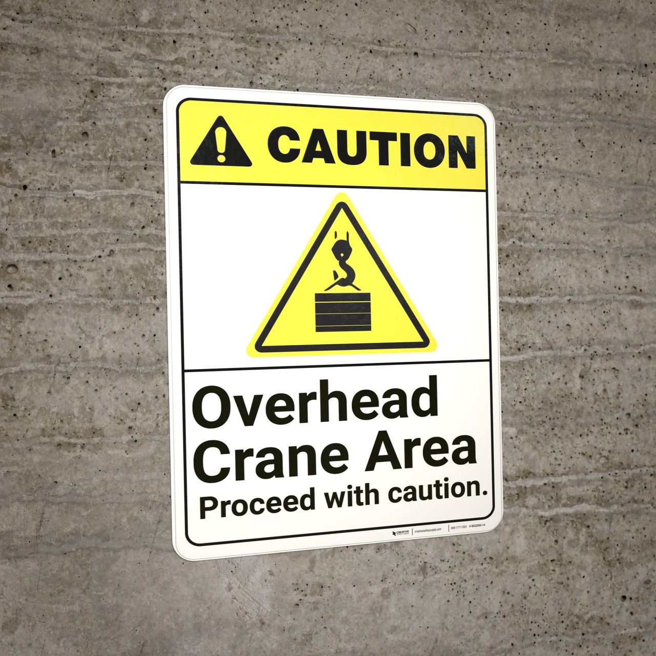 Caution: Overhead Crane Area Proceed With Caution ANSI - Wall Sign