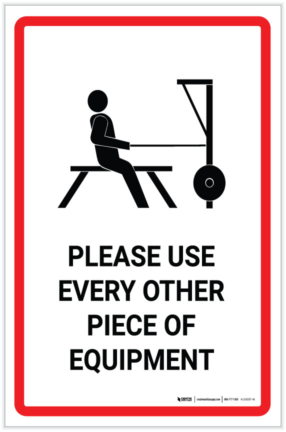 Please Use Every Other Piece of Equipment Label