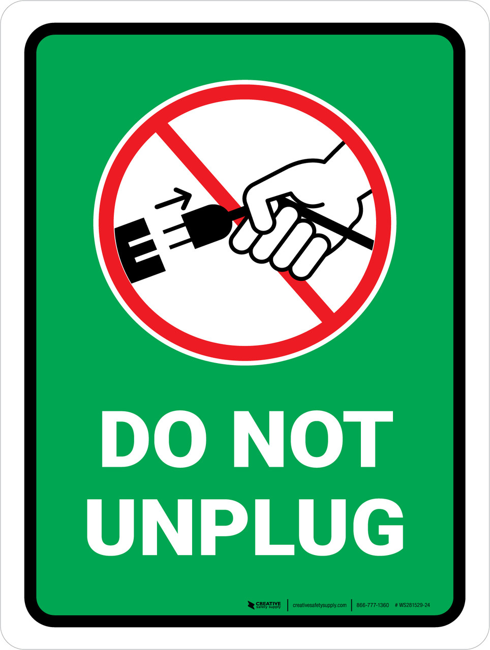 Not Unplugging Drawing Do Not Unplug with Icon Green Portrait - Wall Sign