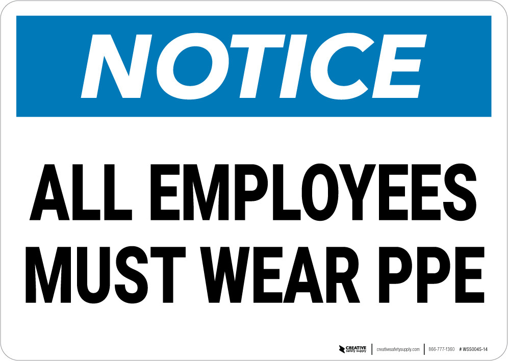 Notice All Employees Must Wear PPE Wall Sign