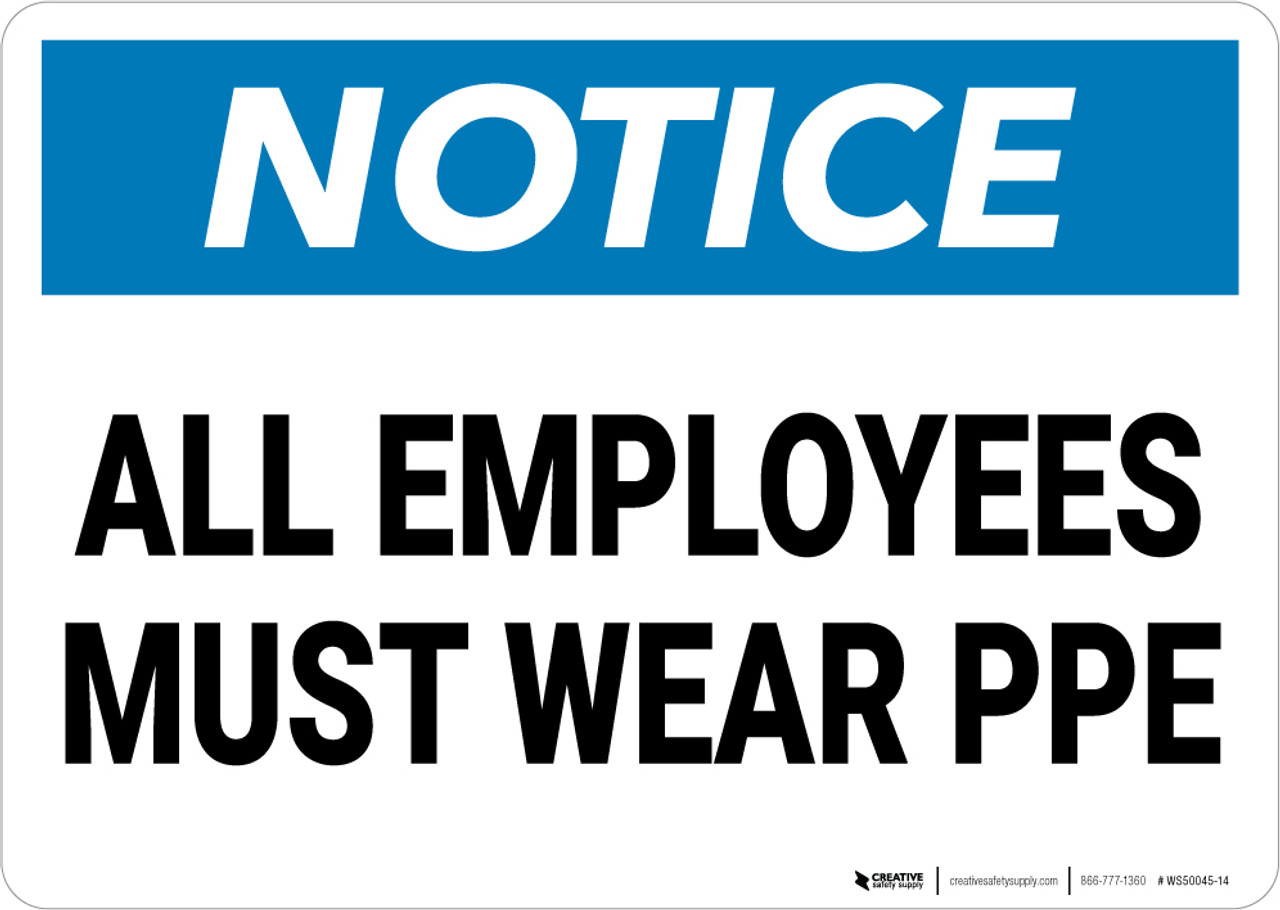 Notice All Employees Must Wear PPE Wall Sign Creative Safety Supply