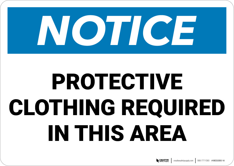Notice Protective Clothing Required In This Area Wall Sign