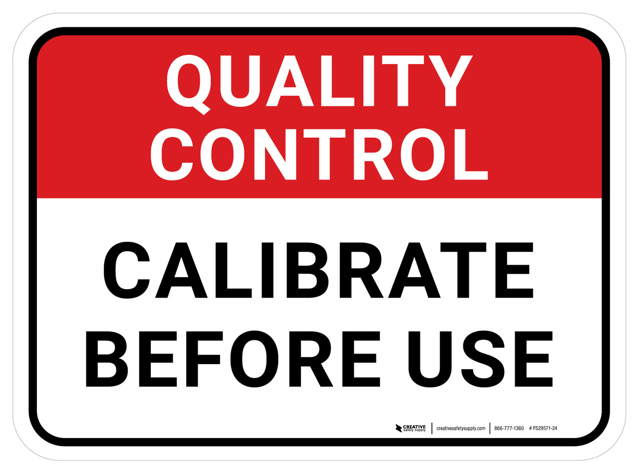 Quality Control Calibrate Before Use Rectangular Floor Sign