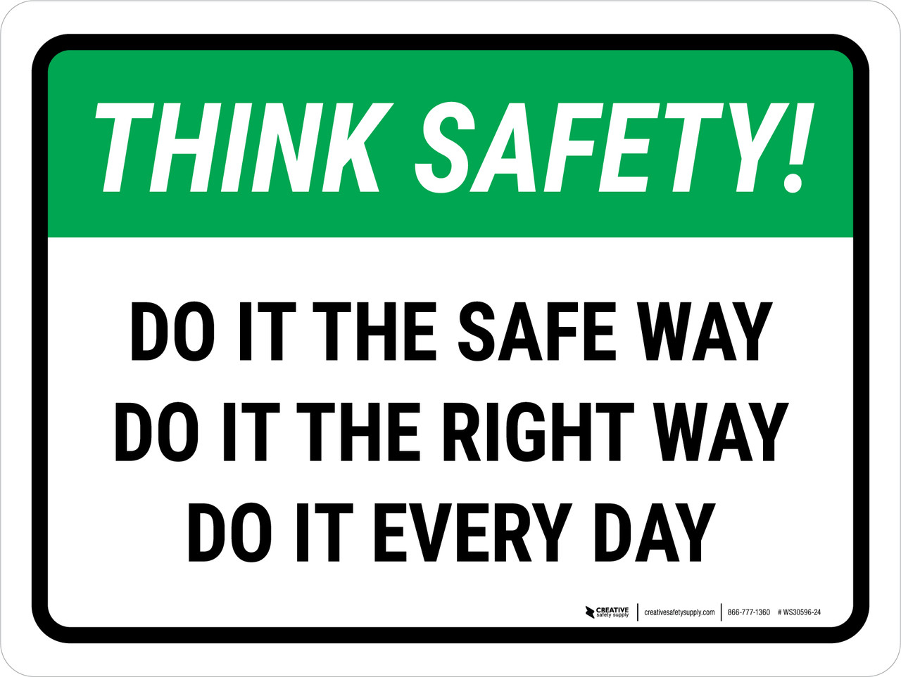 Think Safety: Do It The Safe Way, Do It The Right Way, Do It Every Day ...