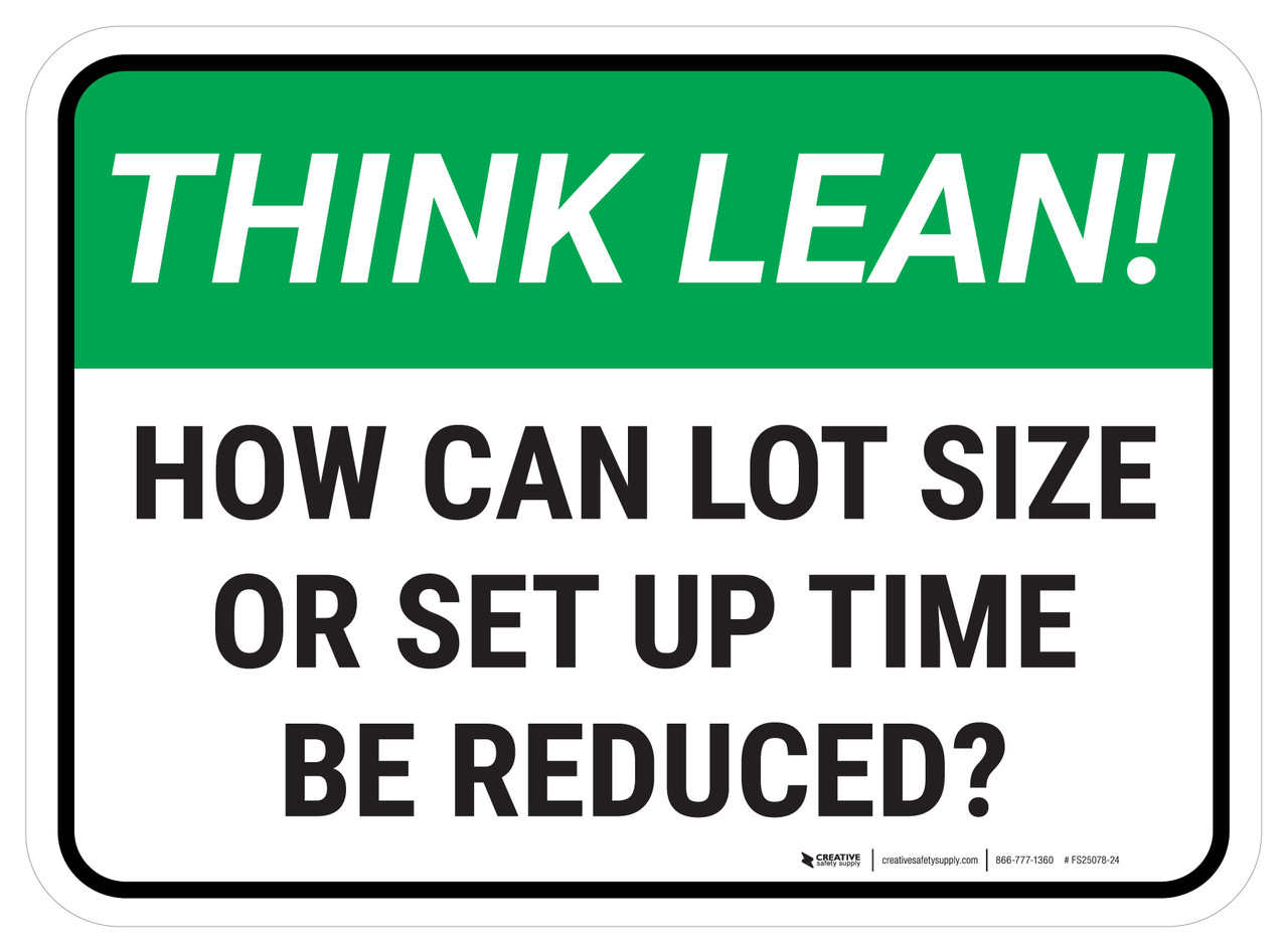 Size Set Sign Think Lean: How Can Lot Size Or Set Up Time Be Reduced Rectangular ...