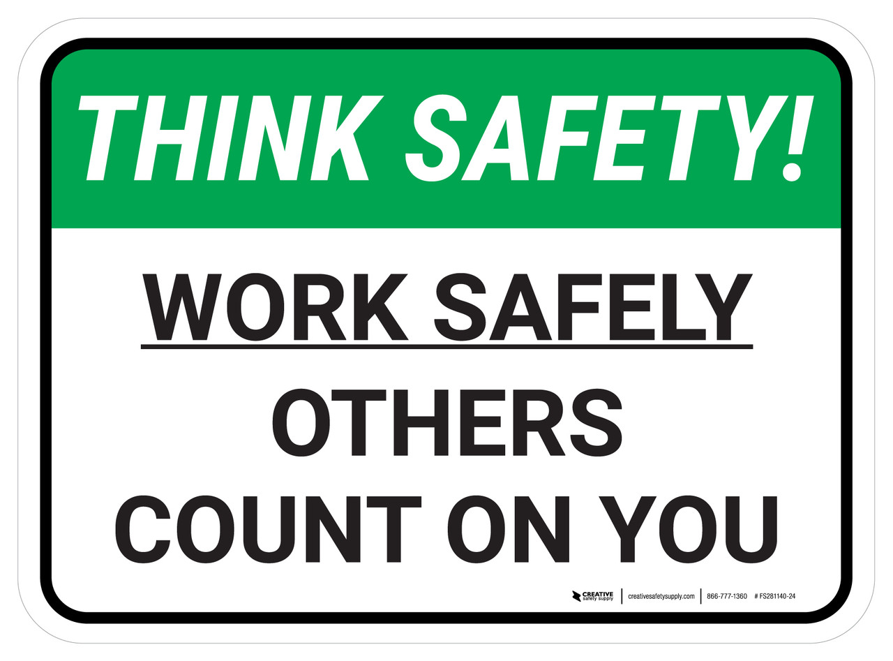 Think Safety: Work Safely Others Count on You Rectangle - Floor Sign