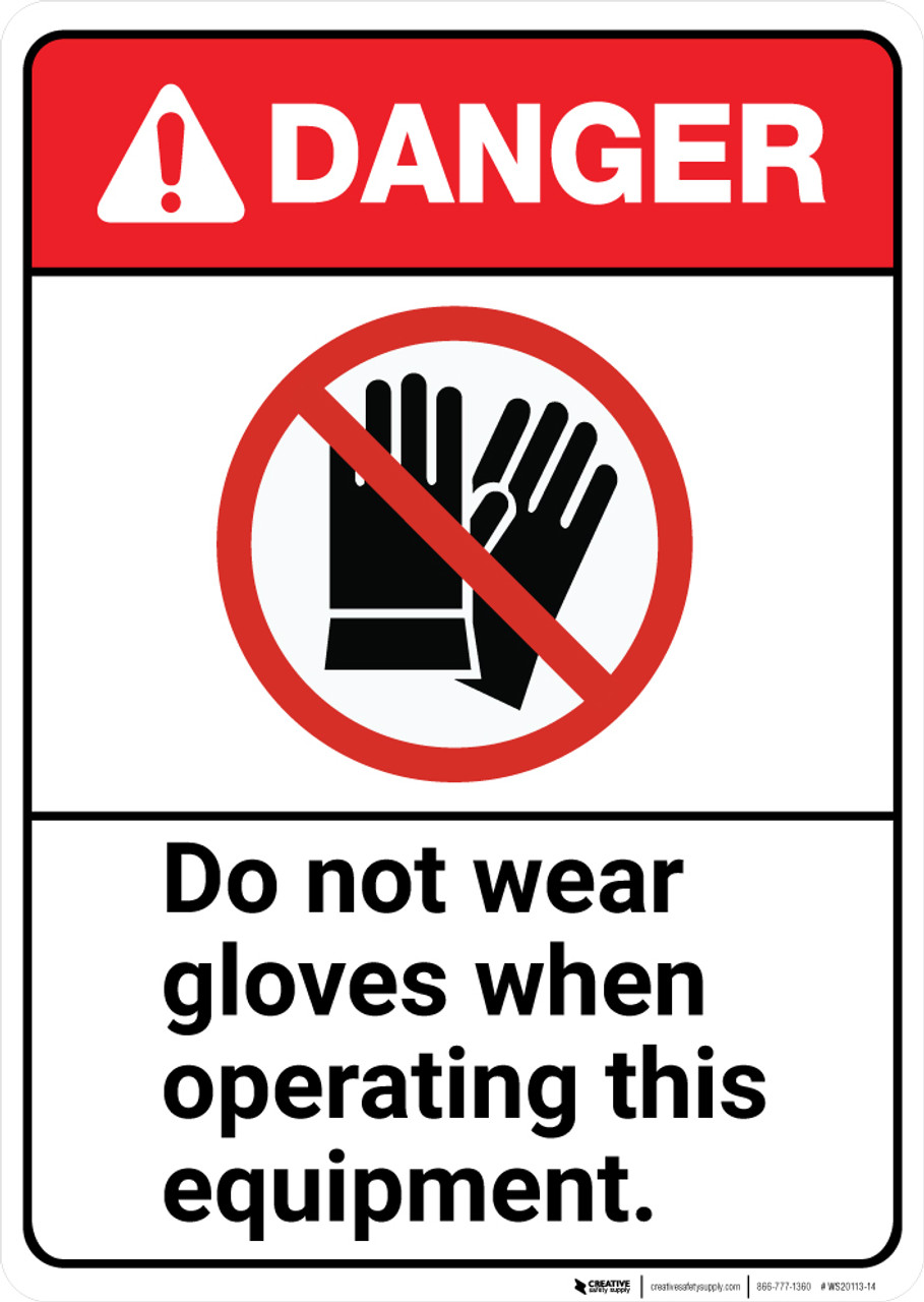 Danger: Do Not Wear Gloves When Operating Equipment ANSI