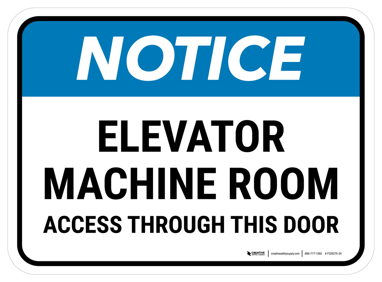 Machine Room Access Notice: Elevator Machine Room Access Through This Door Rectangular ...