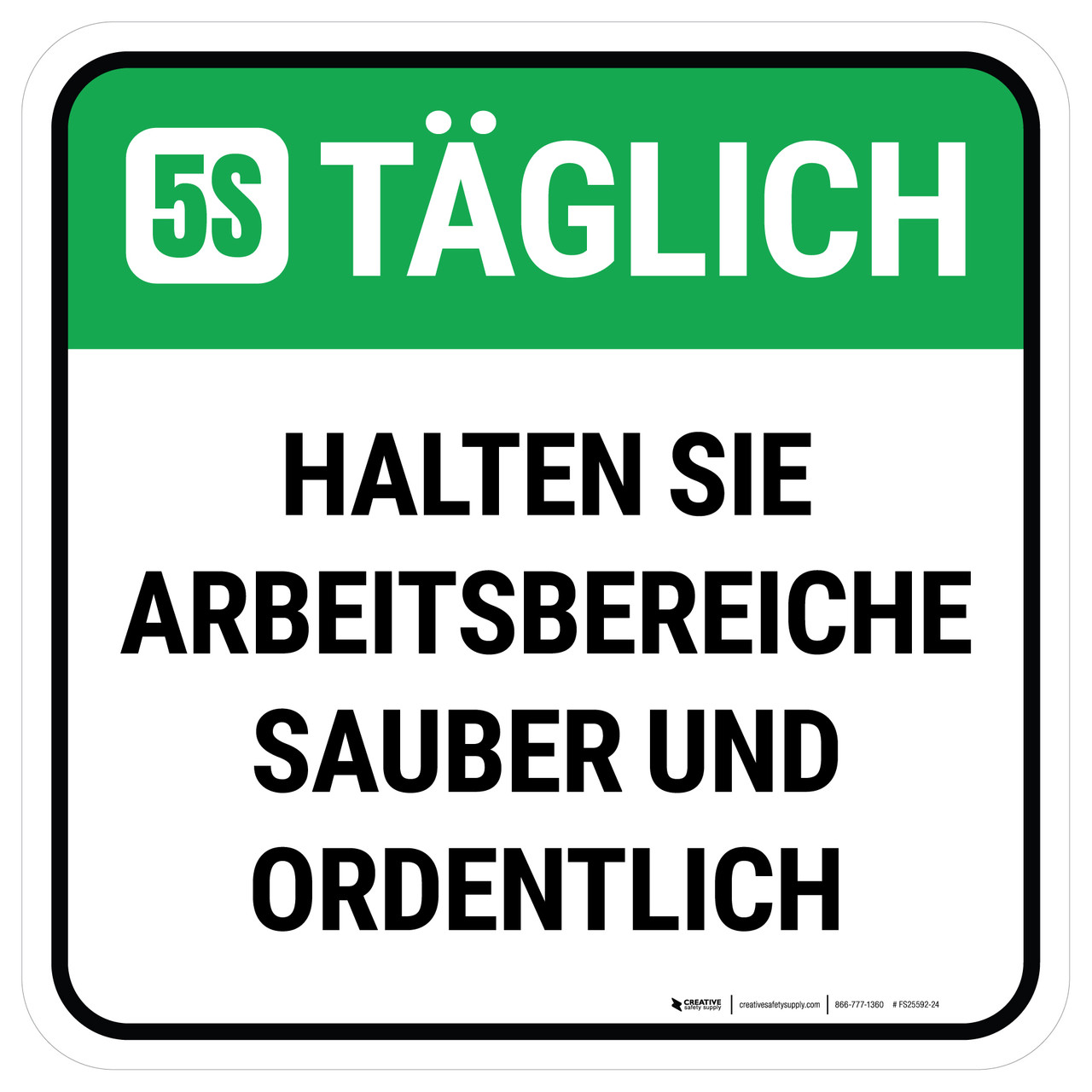 5S Täglich - Halten Sie Arbeitsbereiche sauber und ordentlich (5S Everyday  - Keep Work Areas Clean And Orderly) German - Floor Sign