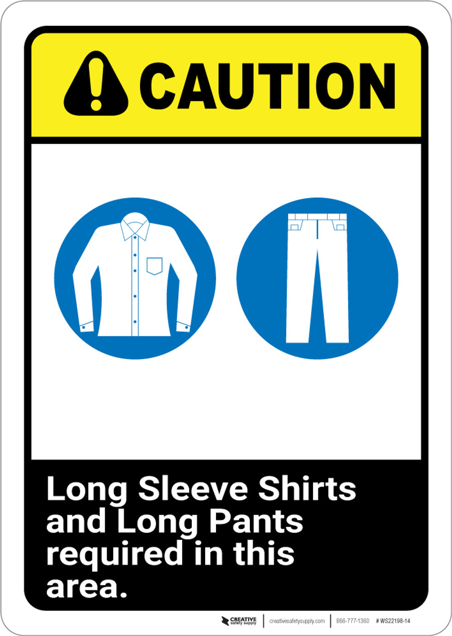 Caution: Long Sleeve Shirts and Pants Required ANSI - Wall Sign