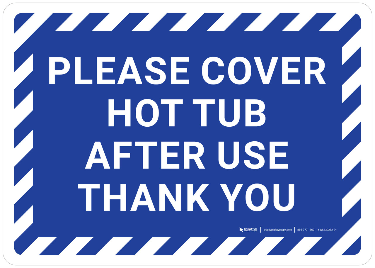 Please Cover Hot Tub After Use Blue Landscape Wall Sign