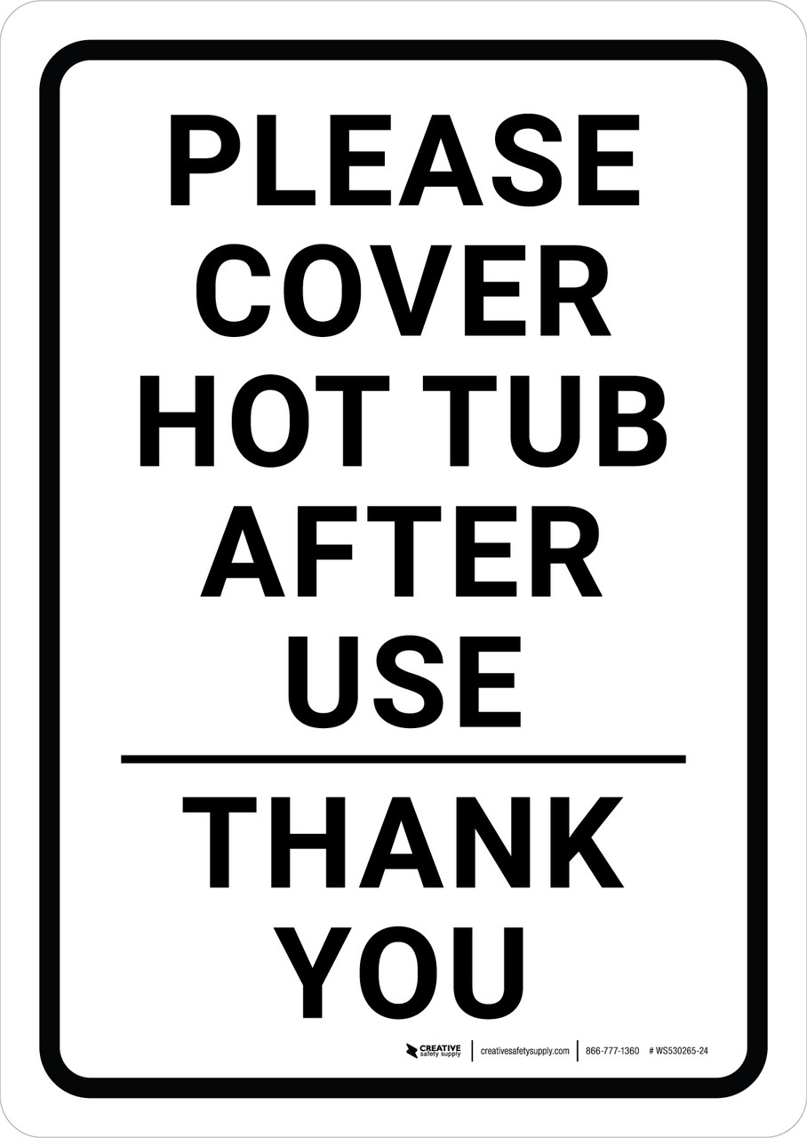 Please Cover Hot Tub After Use Portrait Wall Sign