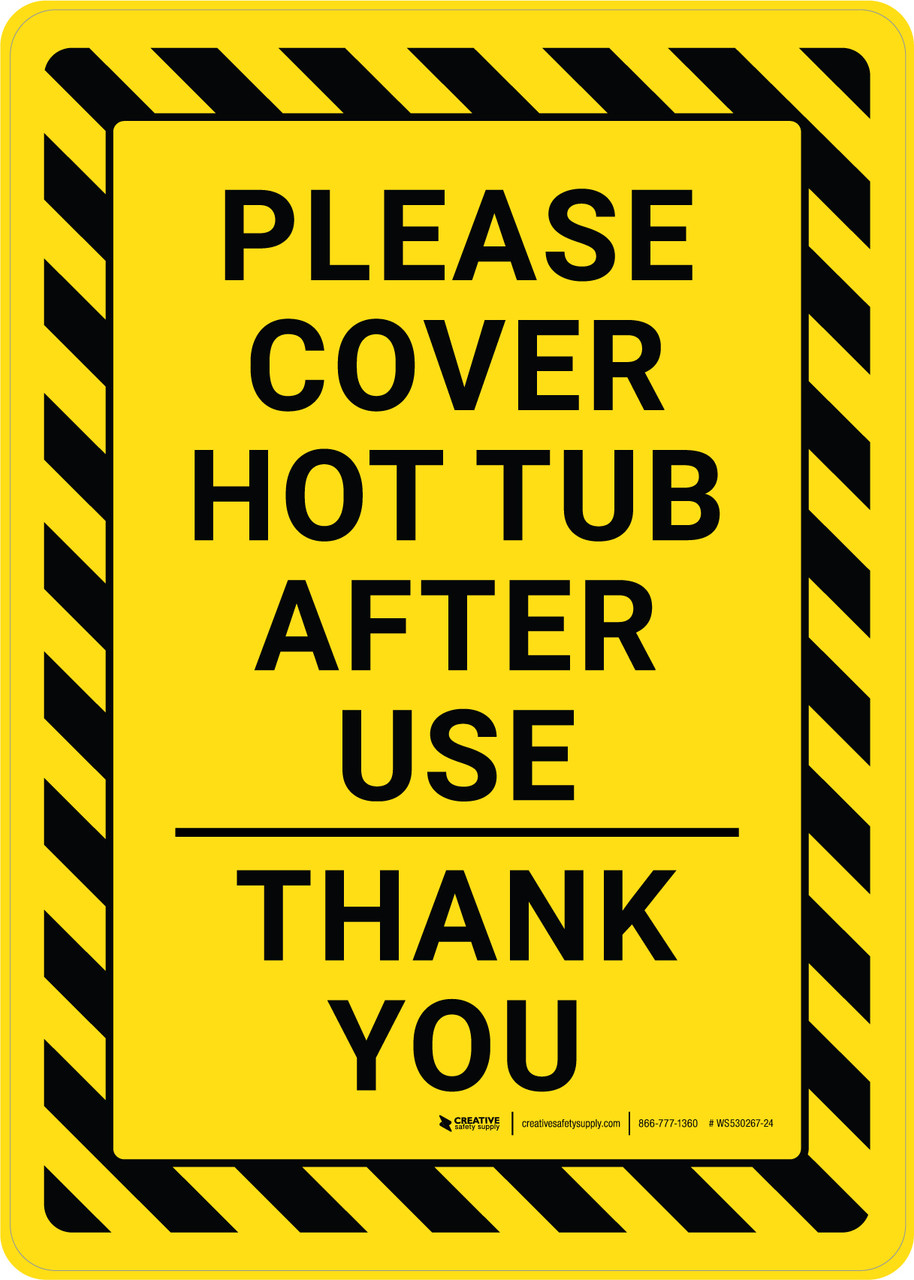 Please Cover Hot Tub After Use Thank You Portrait Wall Sign