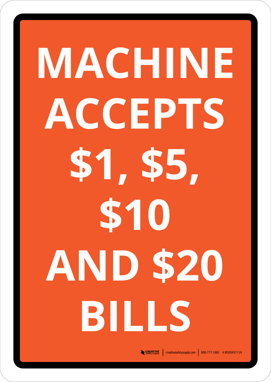 Machine Accepts 1, 5, 10 and 20 Bills Orange Portrait Wall Sign