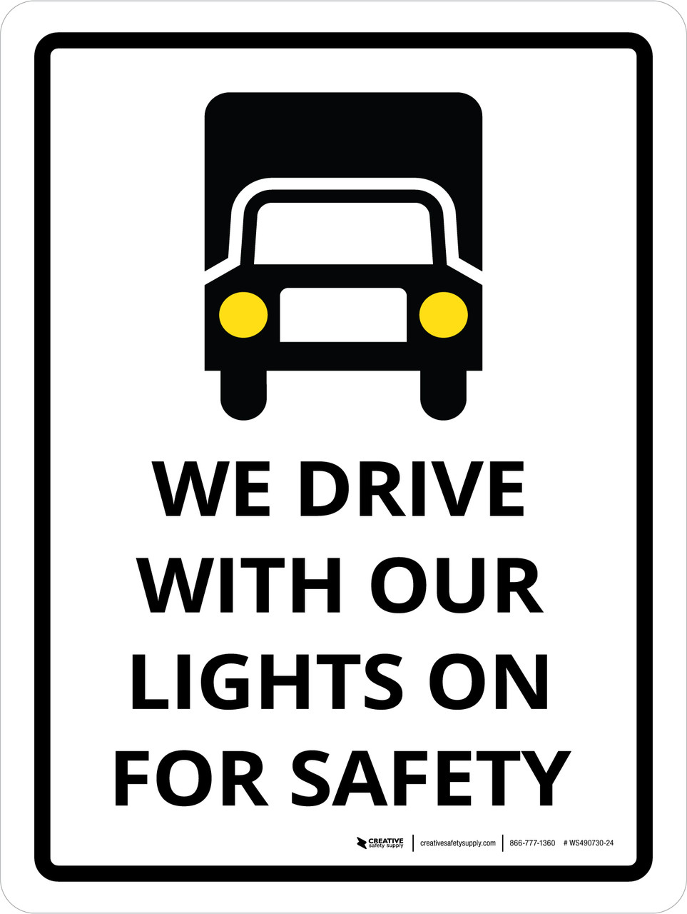 We Drive With Our Lights On For Safety Portrait Wall Sign