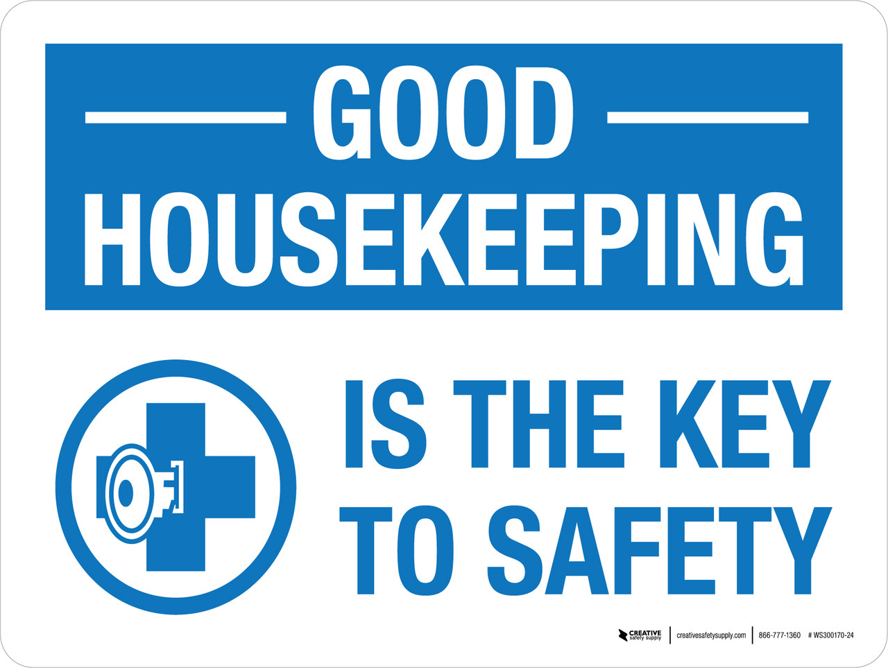 Good Housekeeping Is The Key To Safety Sign