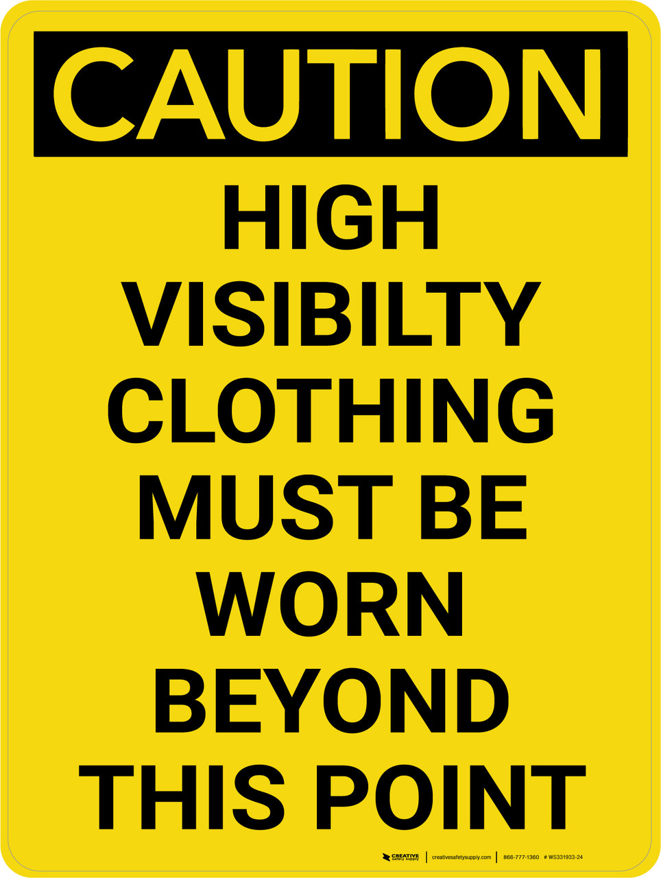 Caution: High Visibility Clothing Must be Worn Beyond This Point