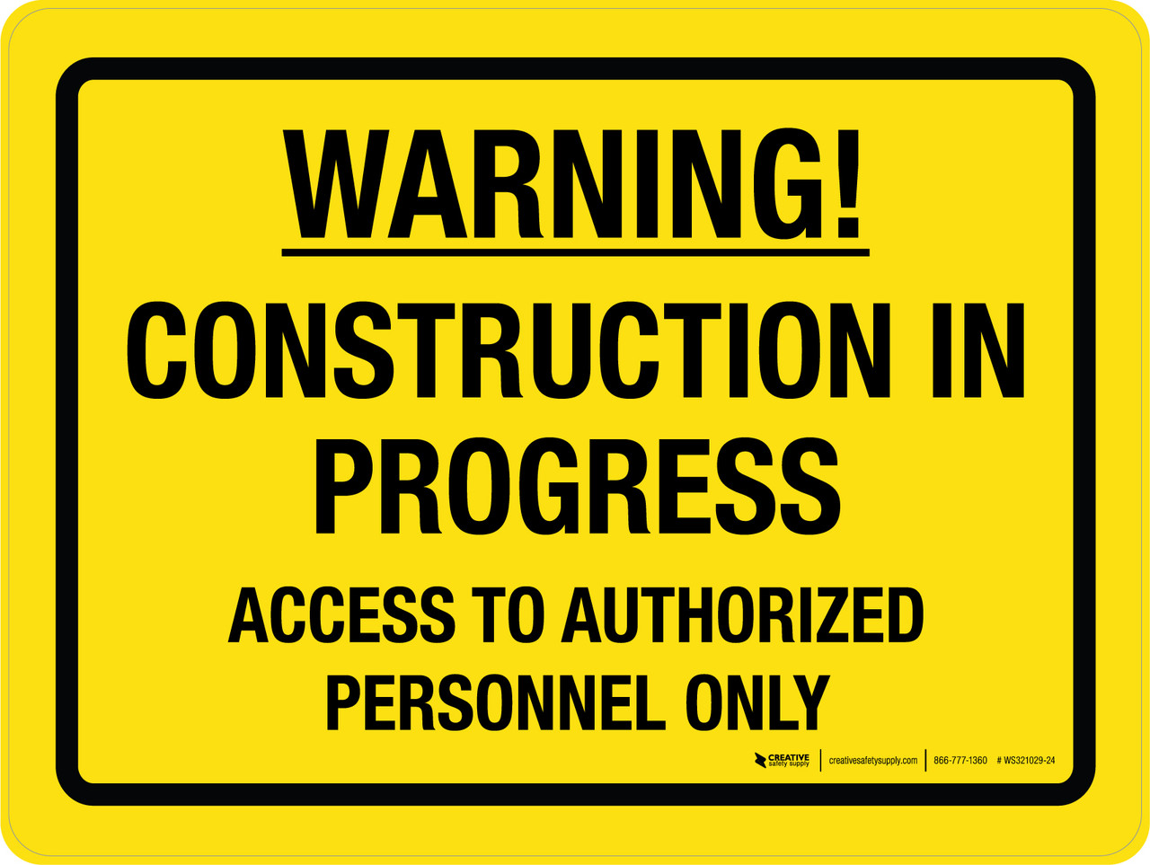 Warning: Construction In Progress - Access To Authorized Personnel Only ...