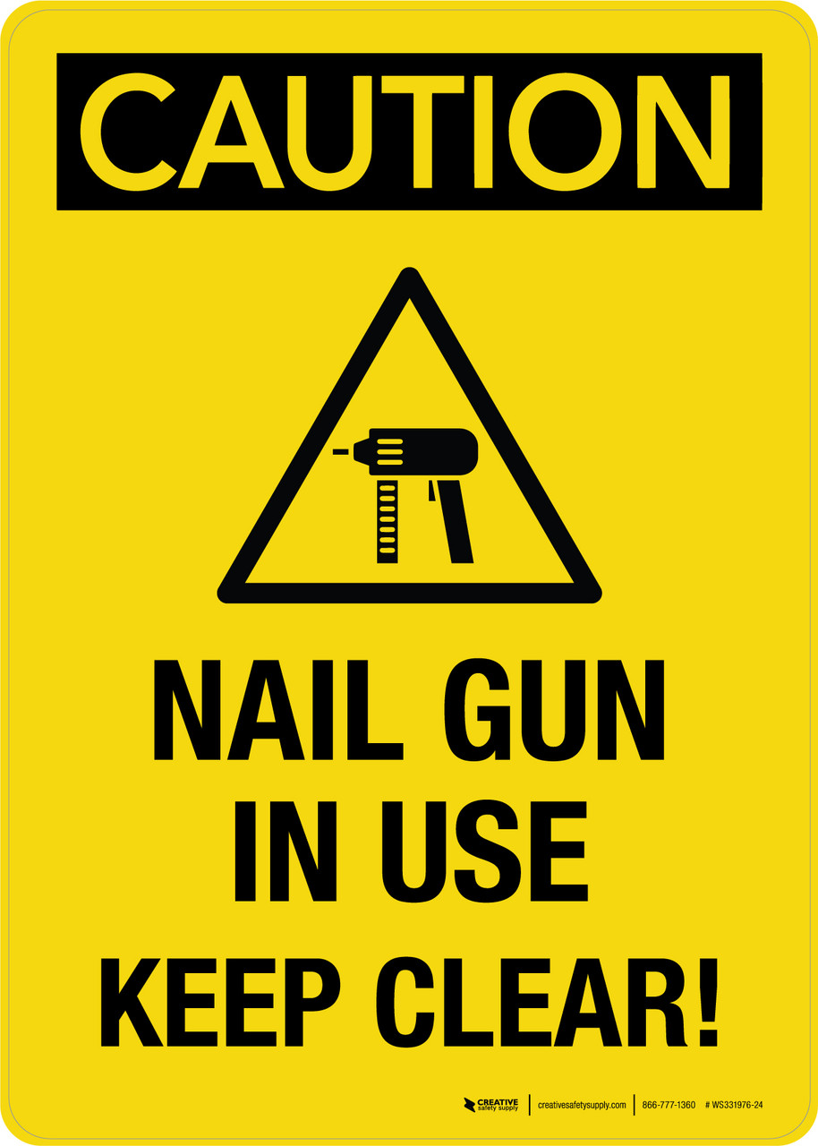 Caution Nail Gun In Use Keep Clear with Icon Portrait Wall Sign