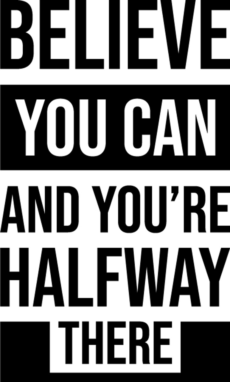 Believe You Can And You're Halfway There Wall Decor