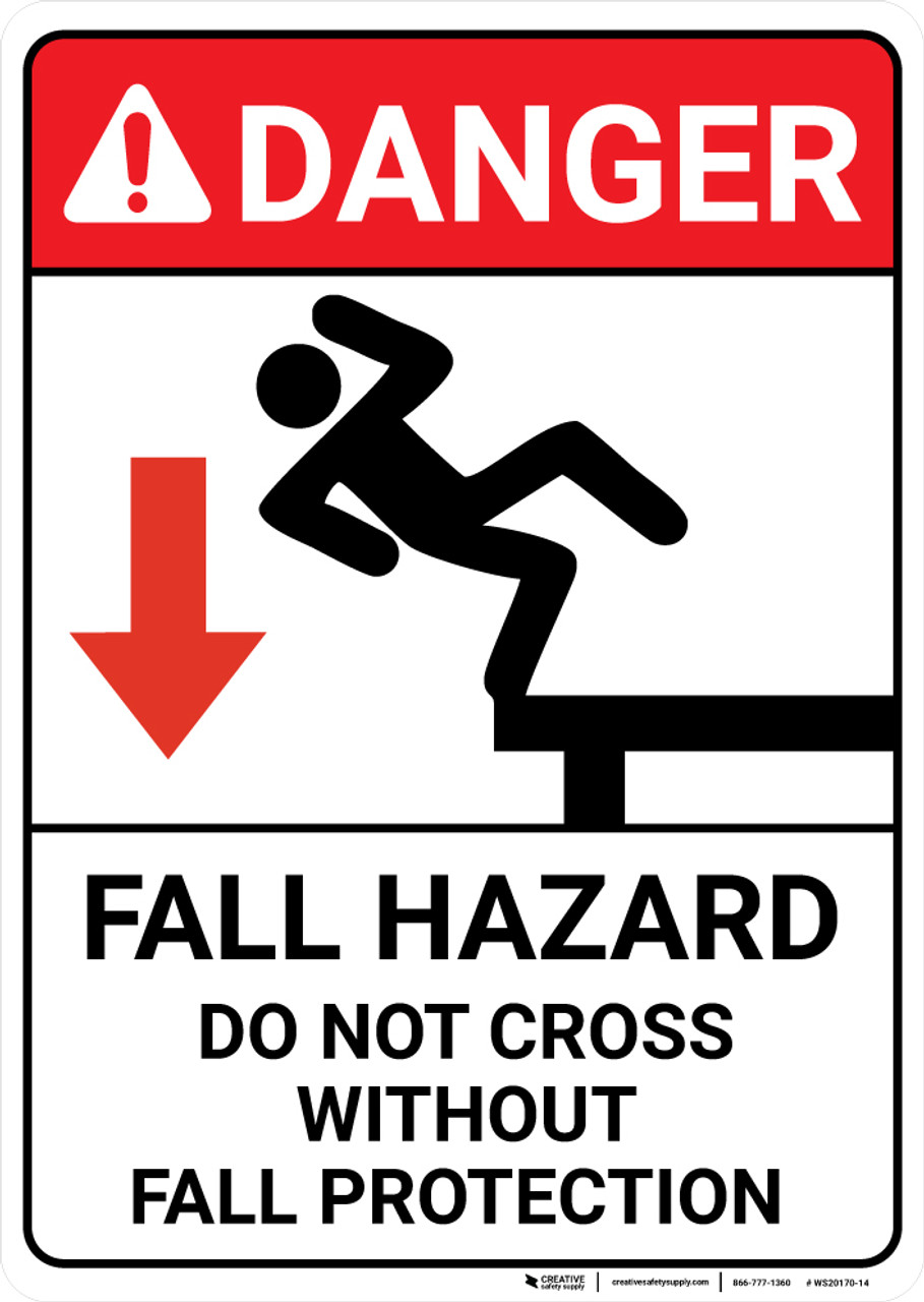 Danger: Fall Hazard Do Not Cross Without Fall Protection ANSI - Wall Sign