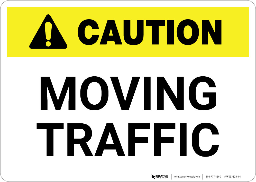 Caution: Moving Traffic - Wall Sign