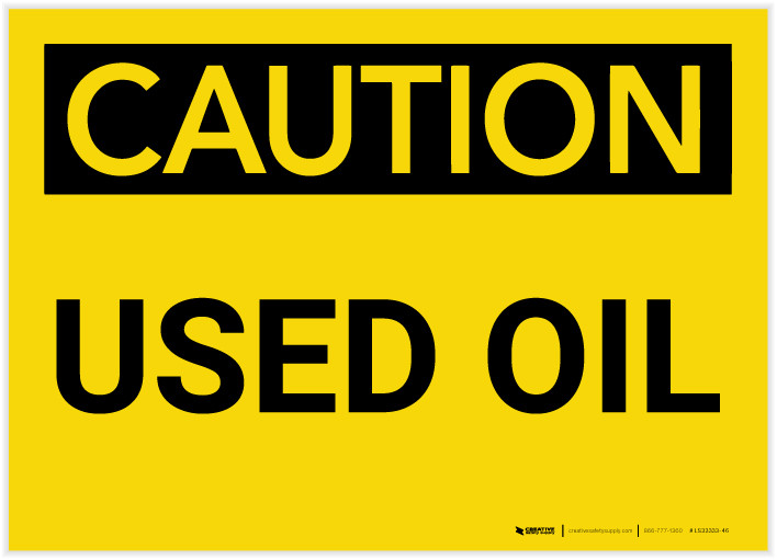 Caution Used Oil Label Creative Safety Supply