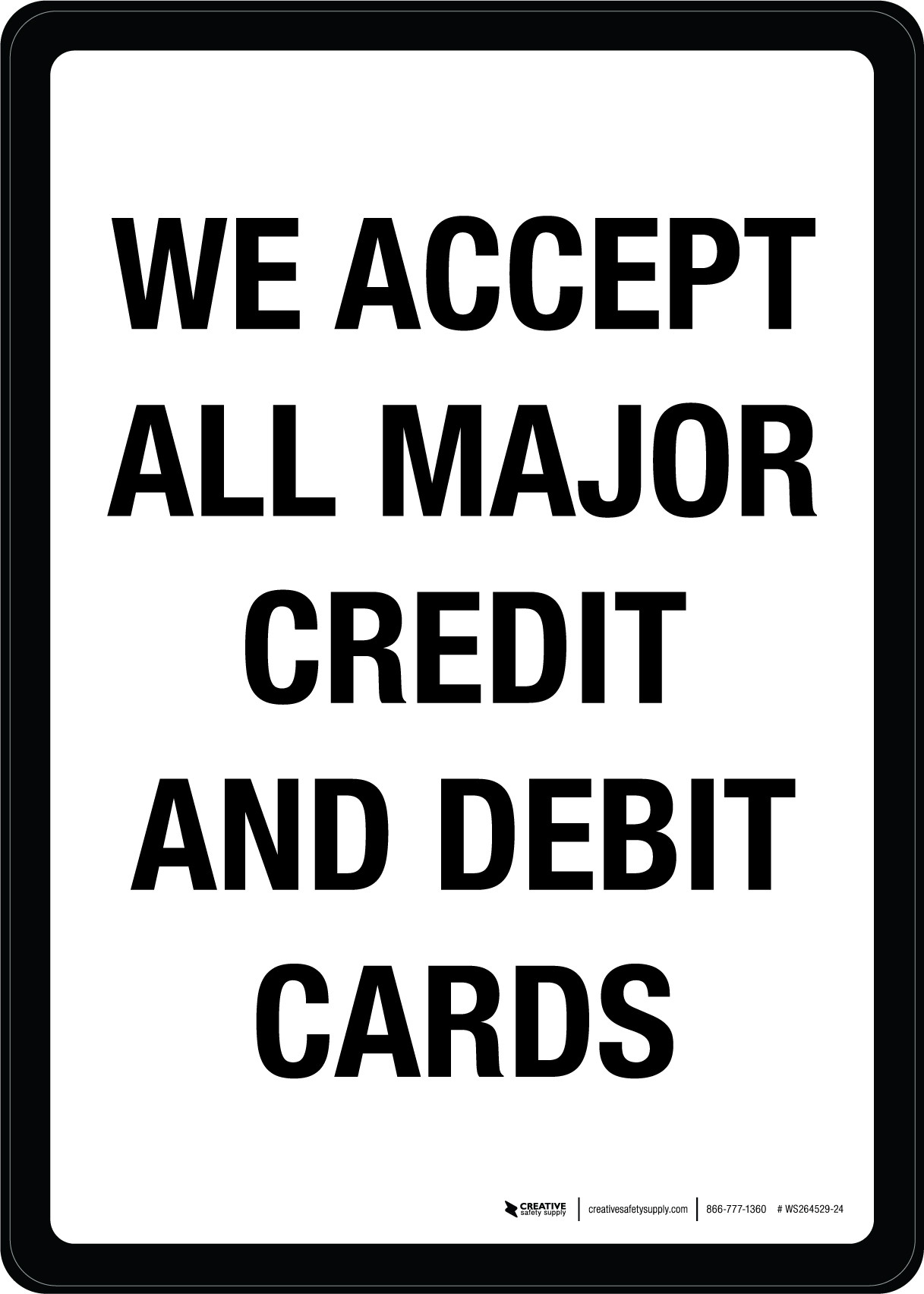 We Accept All Major Credit and Debit Cards Portrait - Wall Sign